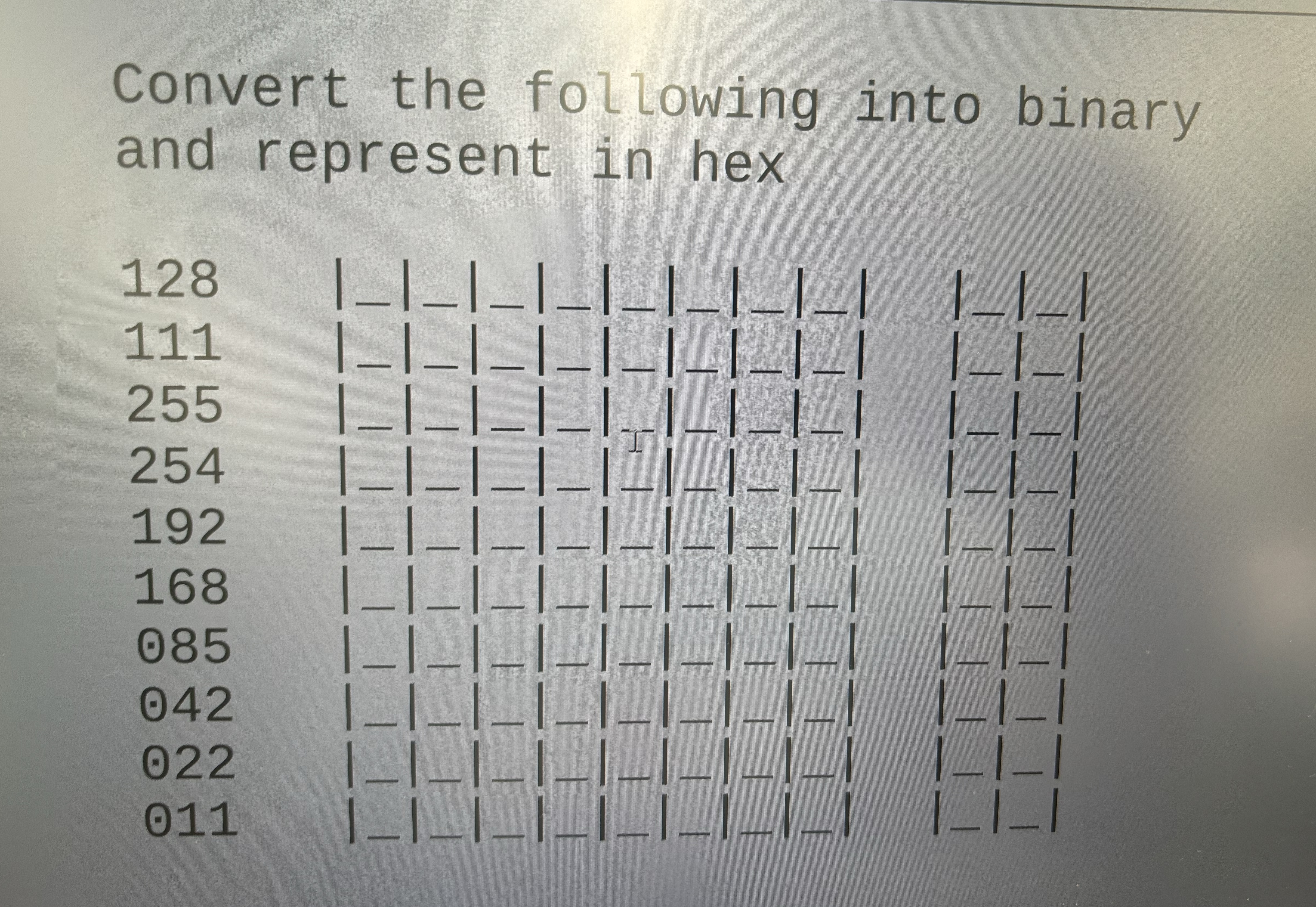 Convert the following into binary and represent