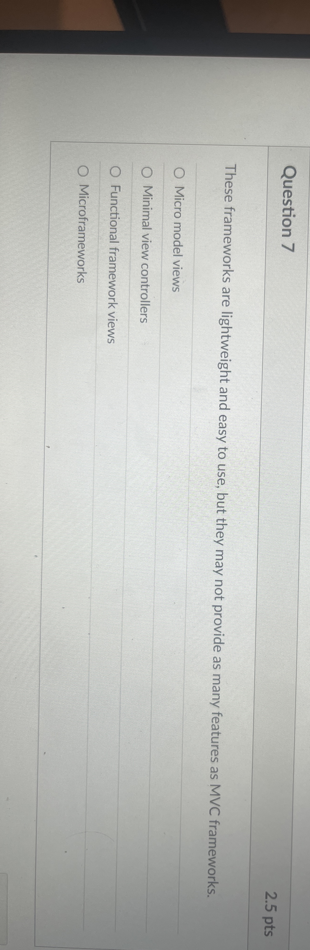Question 7 2 . 5 pts These frameworks are