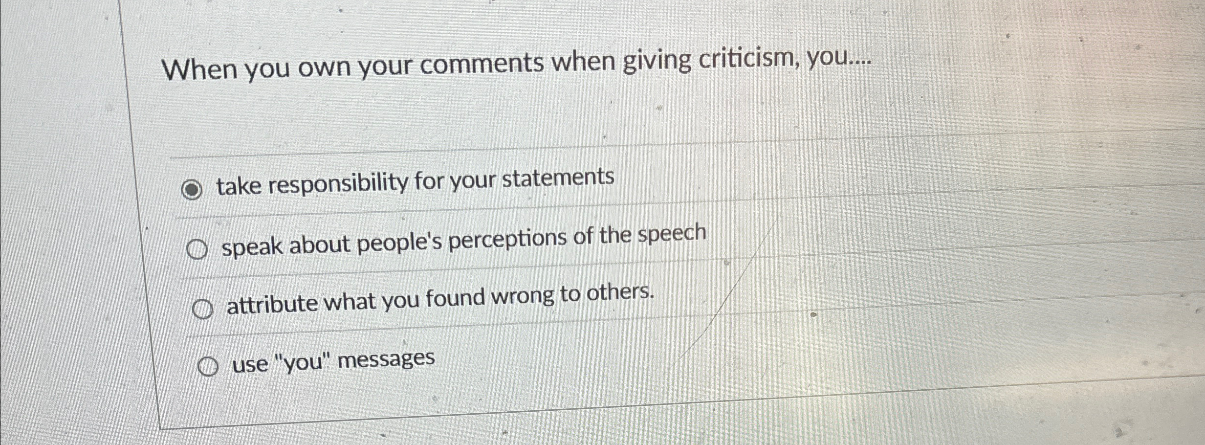 When you own your comments when giving criticism,