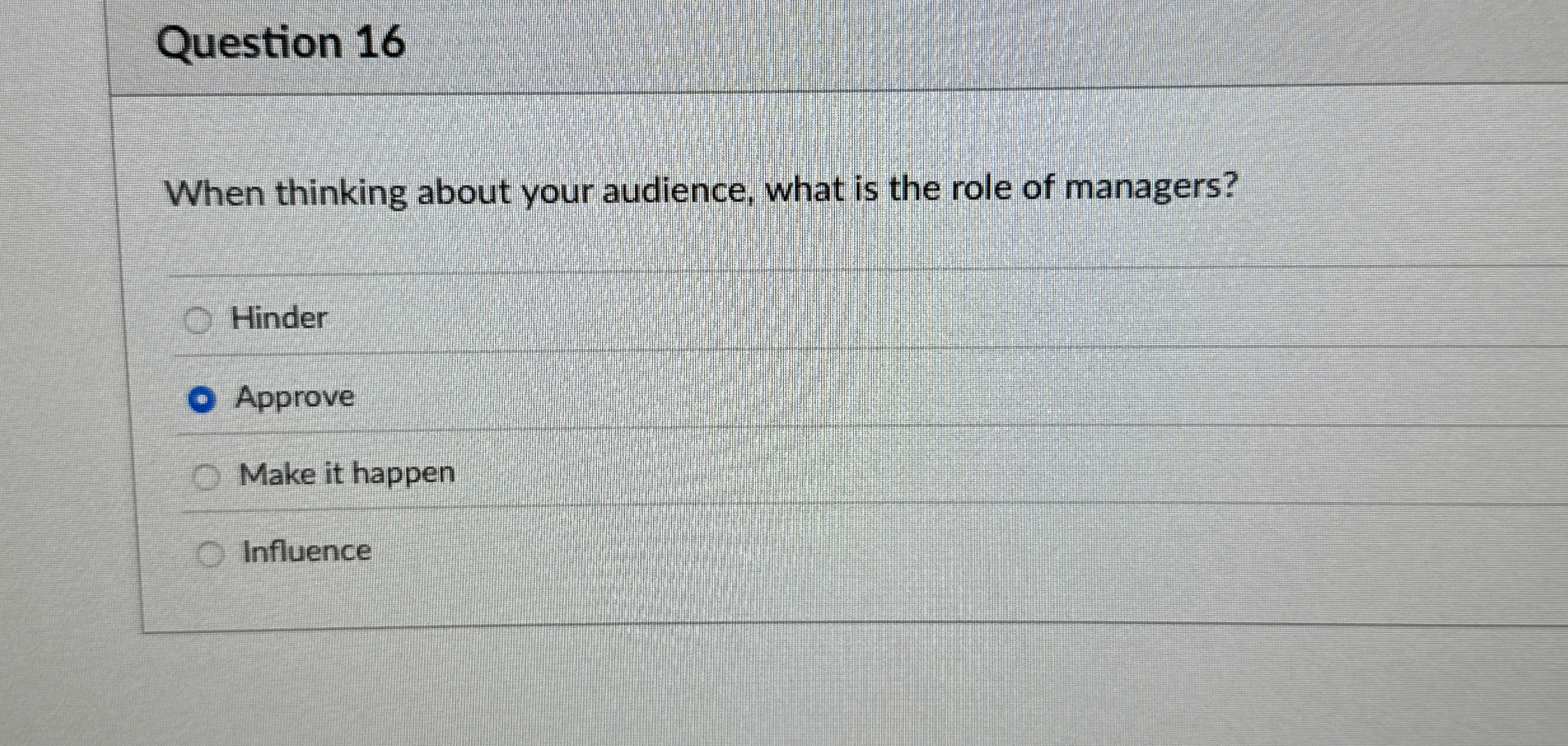 Question 1 6 When thinking about your audience,