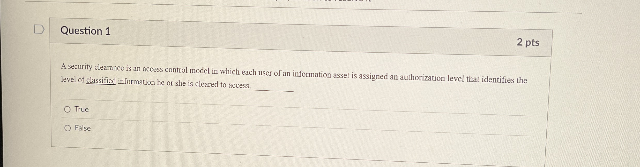 Question 1 2 pts A security clearance is an