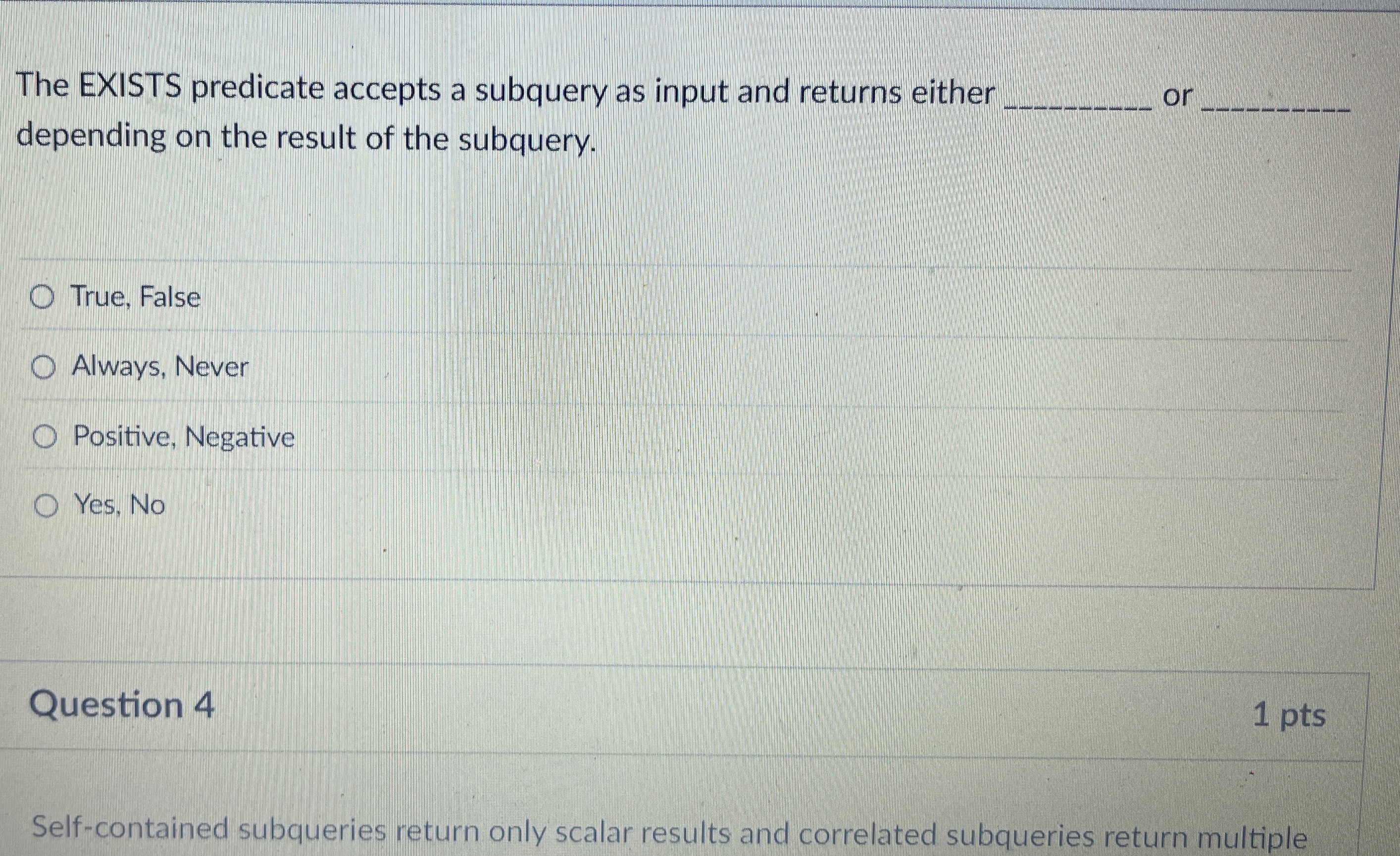 The EXISTS predicate accepts a subquery as input