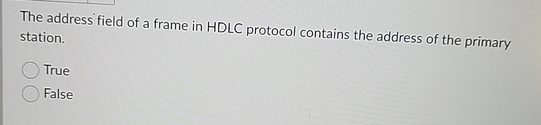 The address field of a frame in HDLC protocol