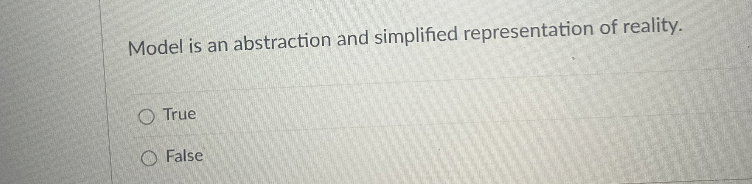 Model is an abstraction and simplified
