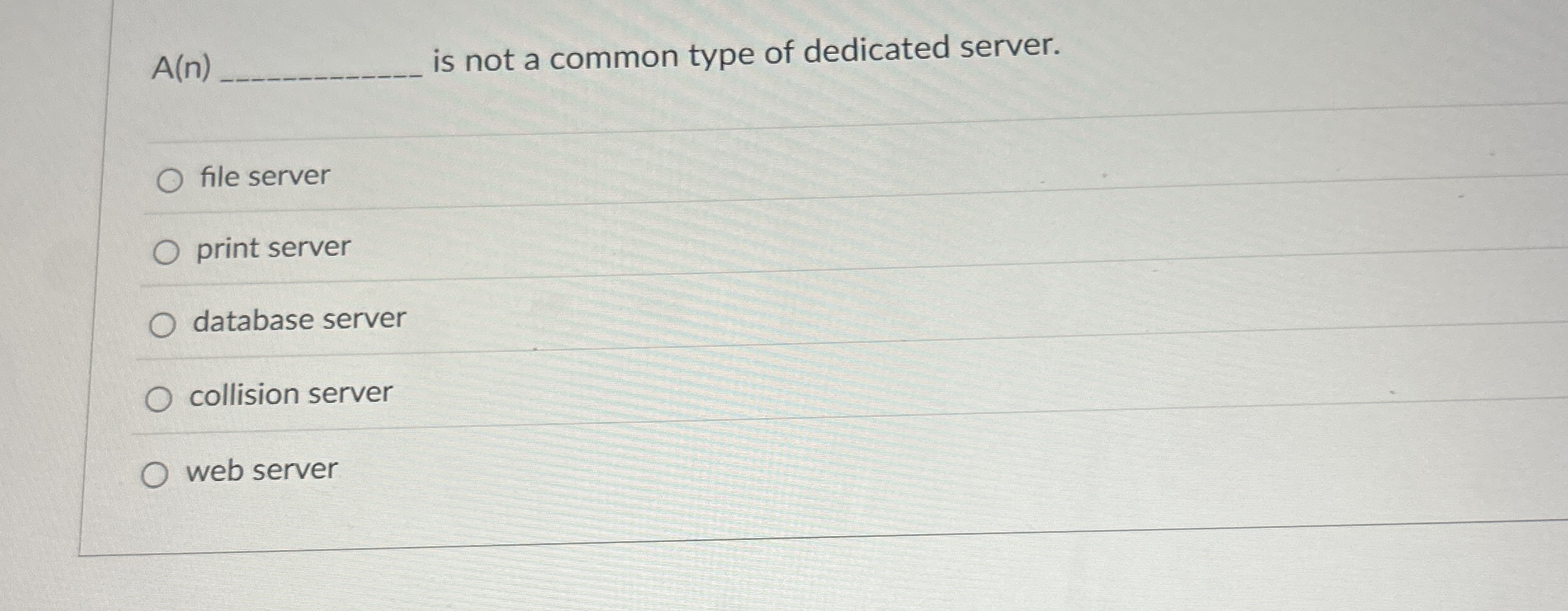 A ( n ) is not a common type of dedicated server.
