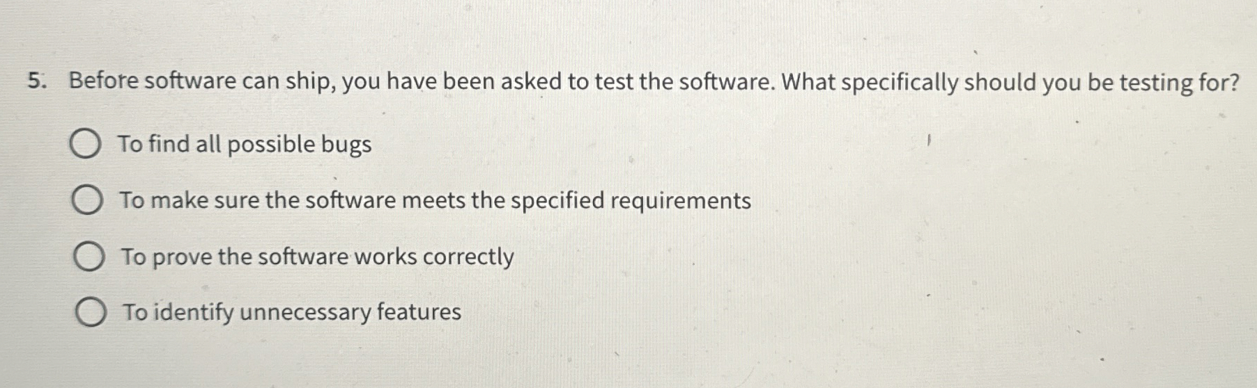Before software can ship, you have been asked to