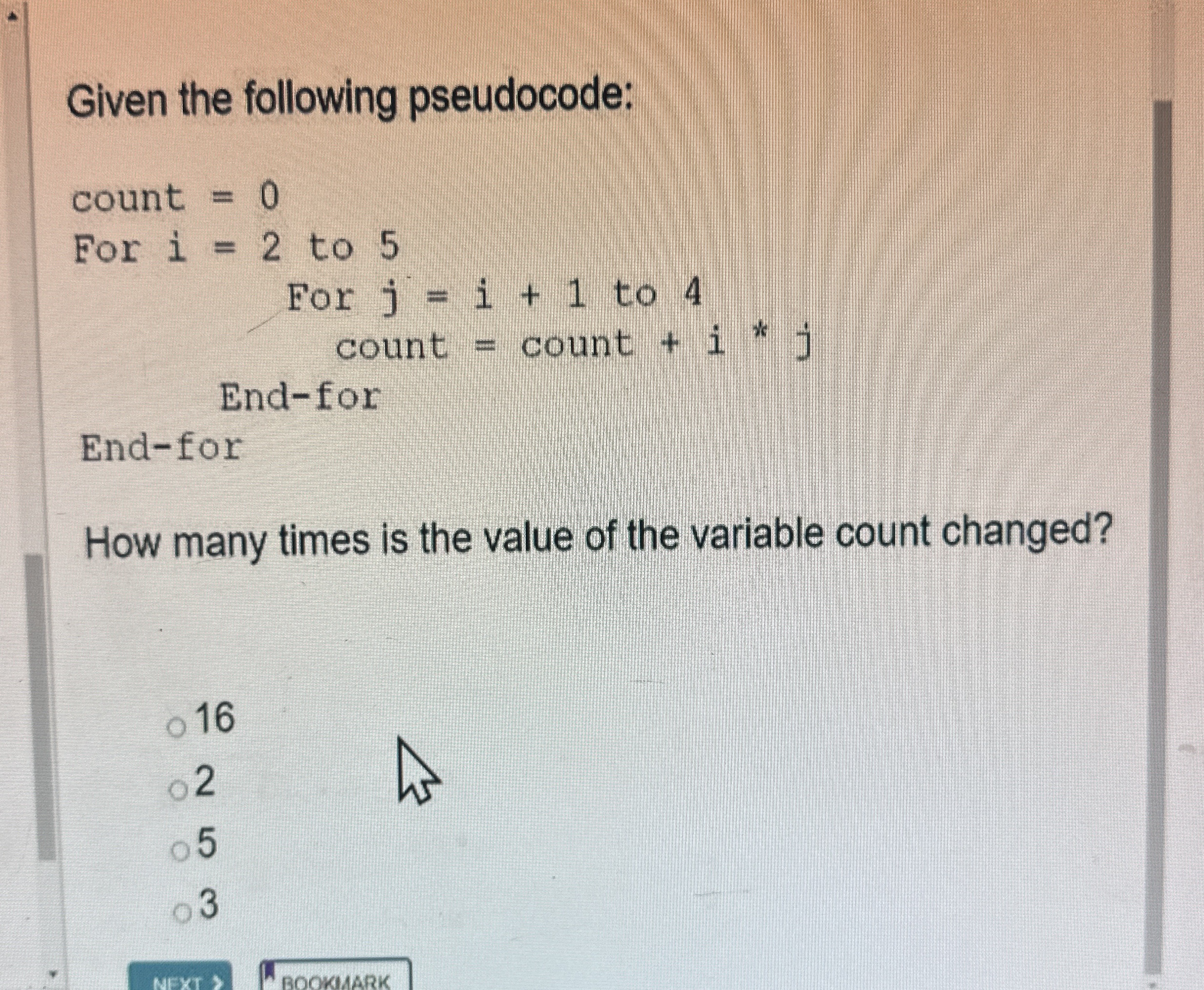Given the following pseudocode:How many times is