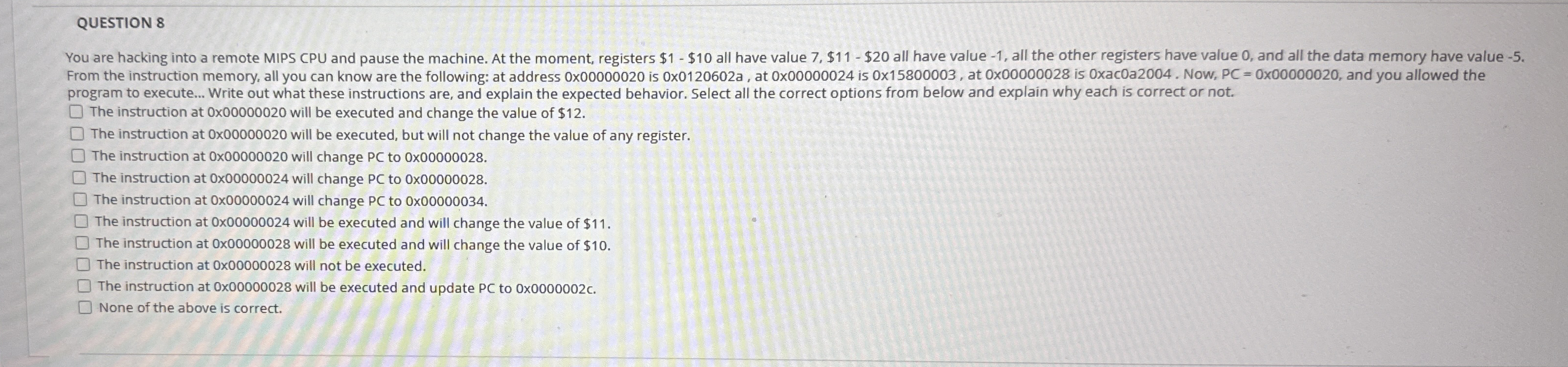 QUESTION 8 You are hacking into a remote MIPS CPU