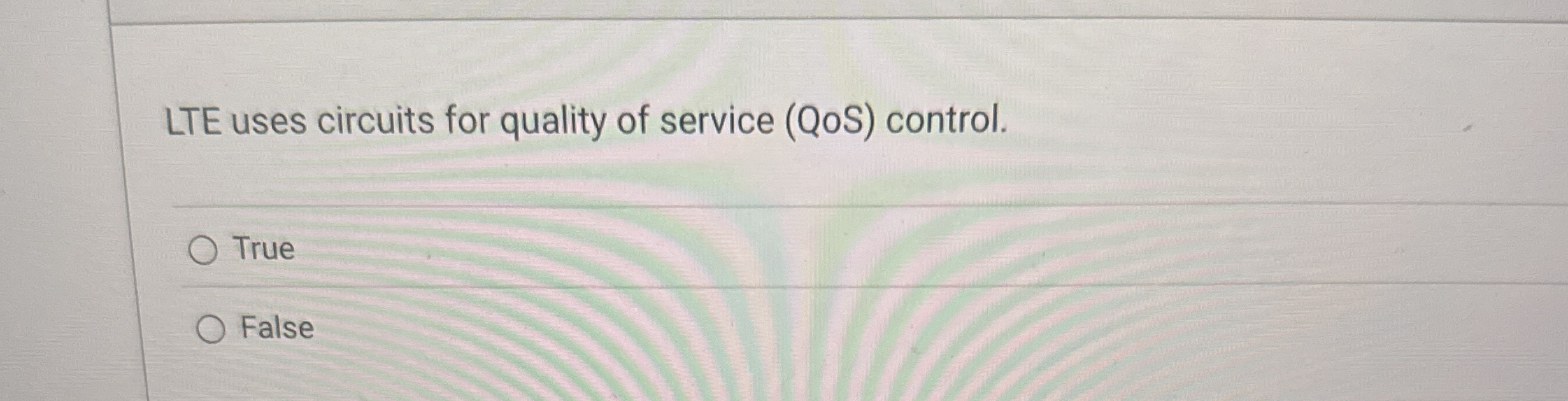 LTE uses circuits for quality of service ( QoS )