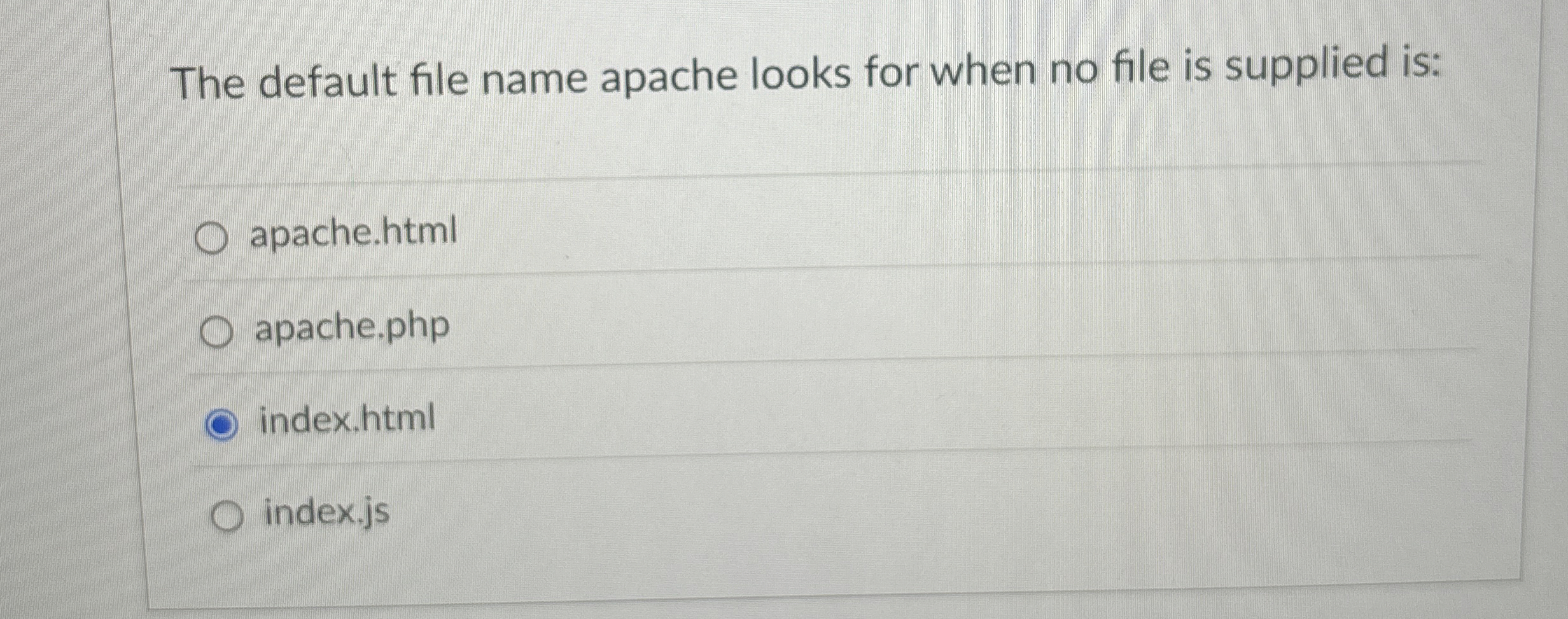 The default file name apache looks for when no