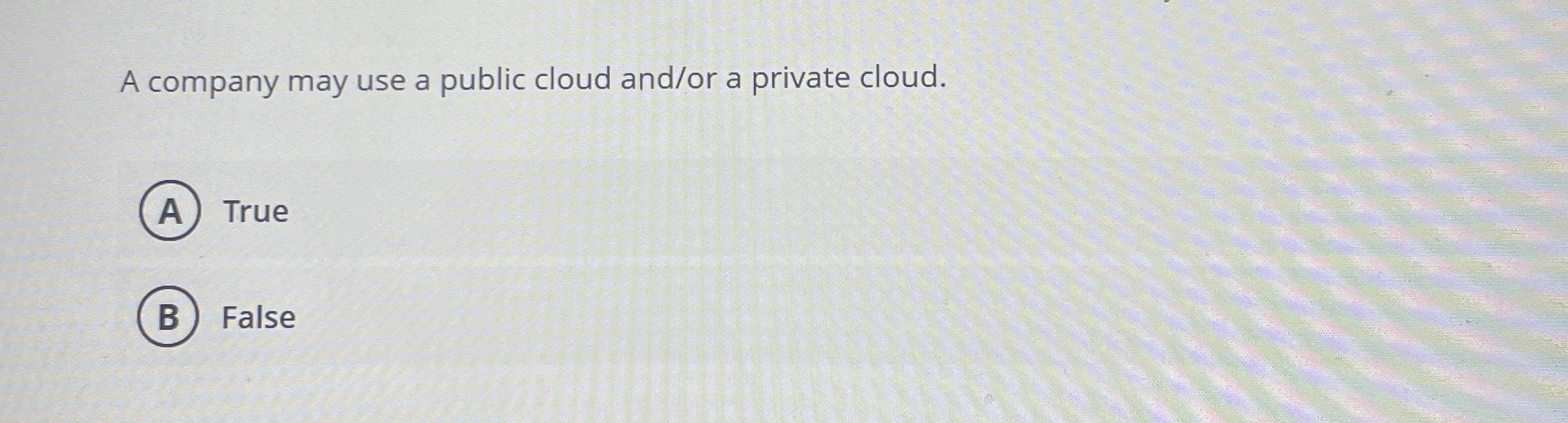 A company may use a public cloud and / or a