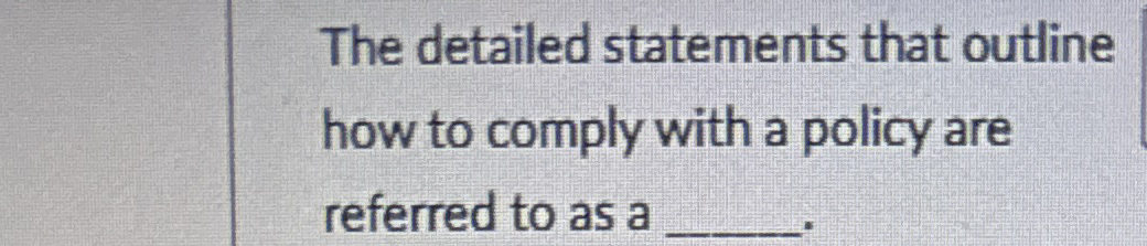 Directives within an organization that dictate