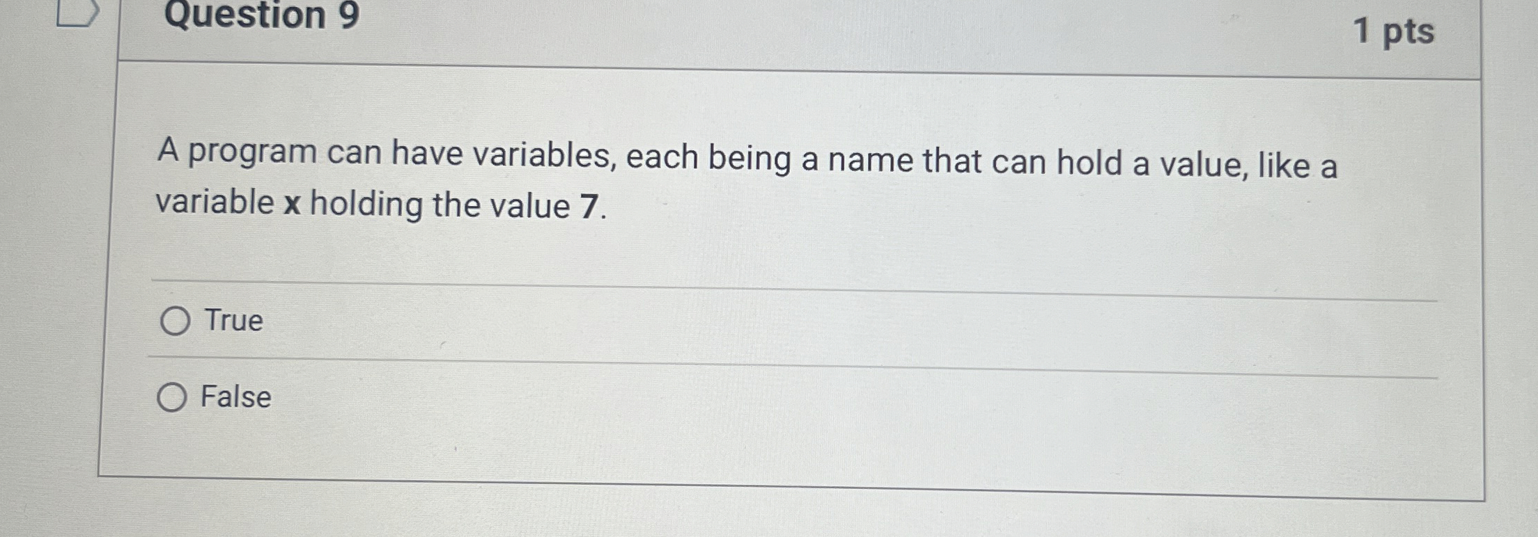 Question 9 A program can have variables, each