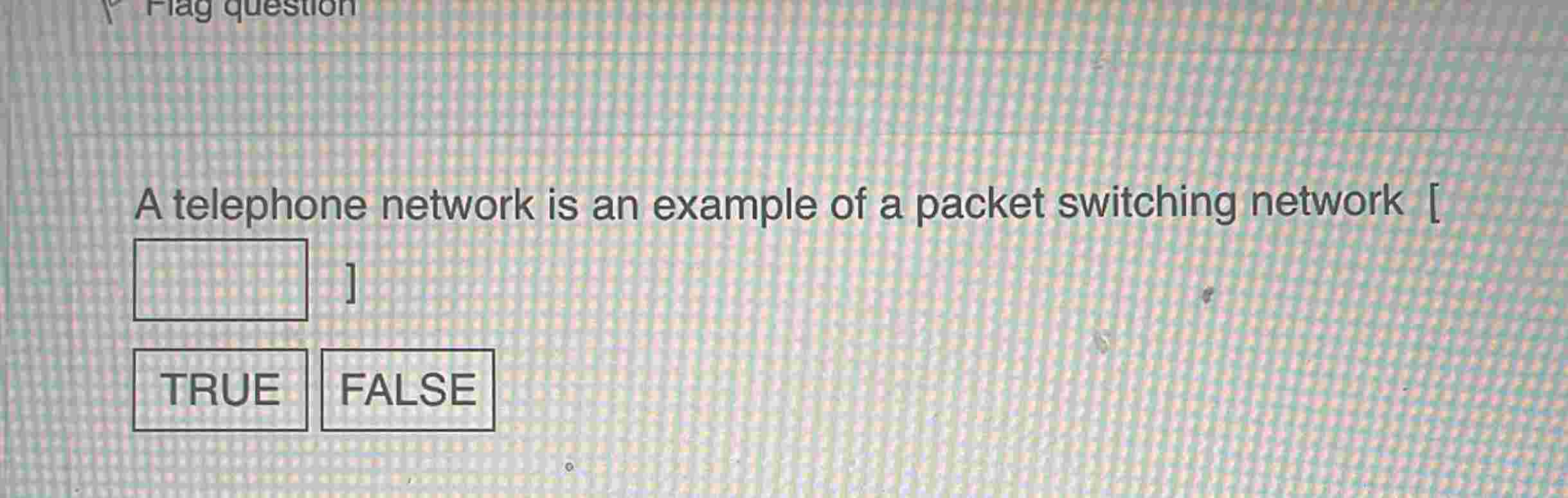 A telephone network is an example of a packet