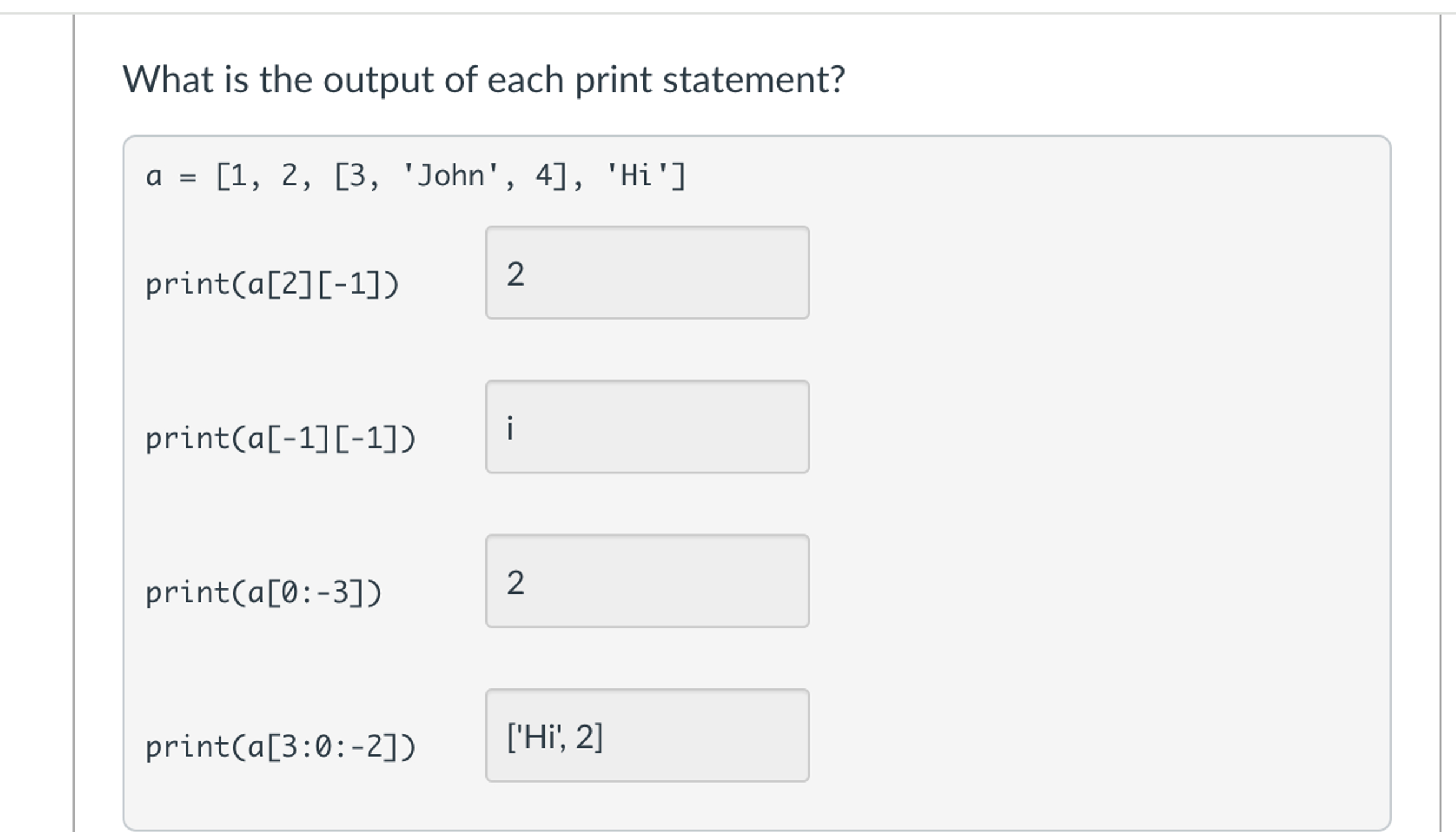 What is the output of each print statement? a = [