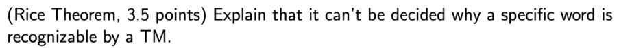 ( Rice Theorem, 3 . 5 points ) Explain that it