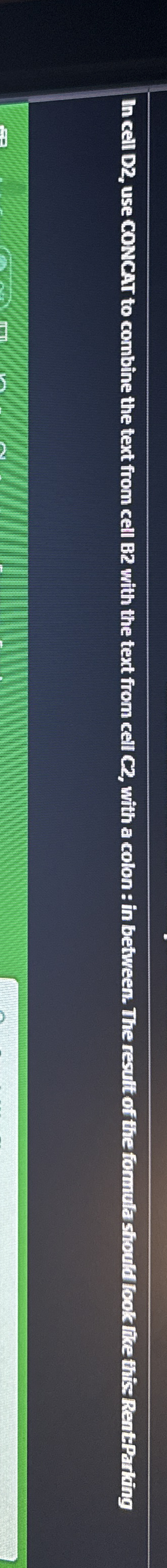 In cell D 2 , use CONCAT to combine the text from