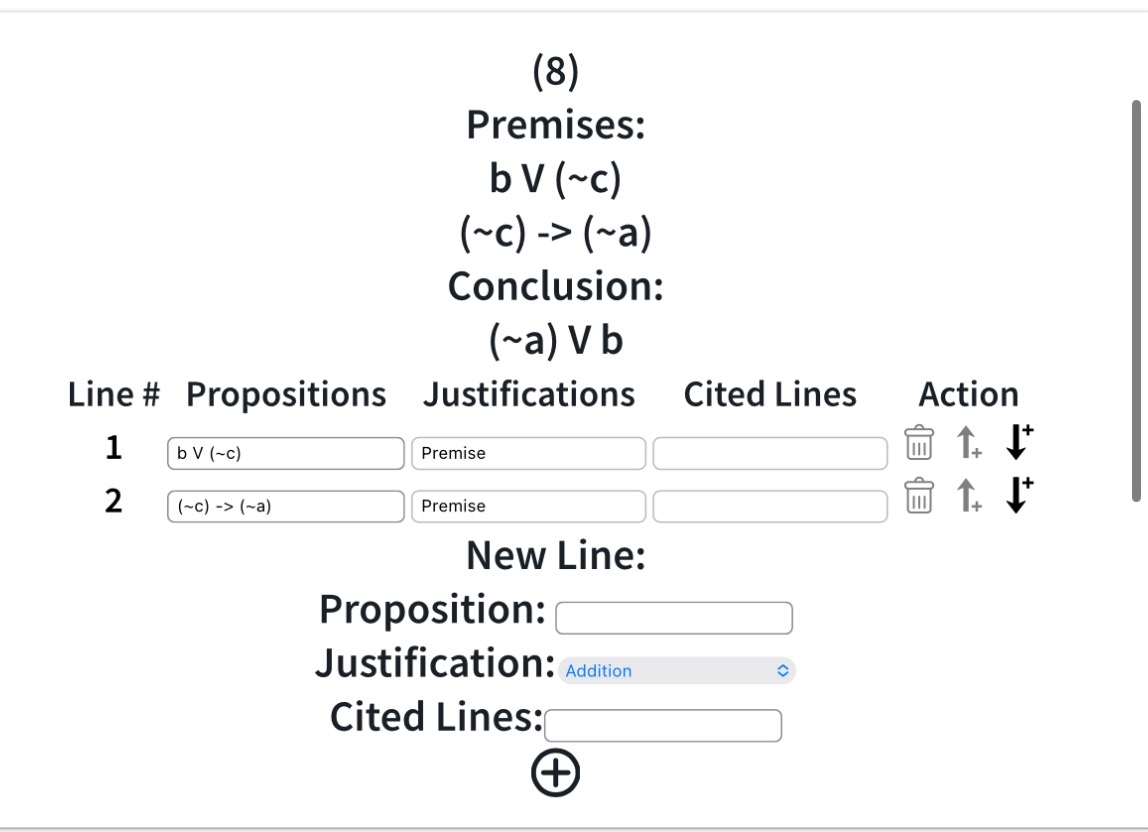 ( 8 ) This is a logic question Premises: b V ( ~c