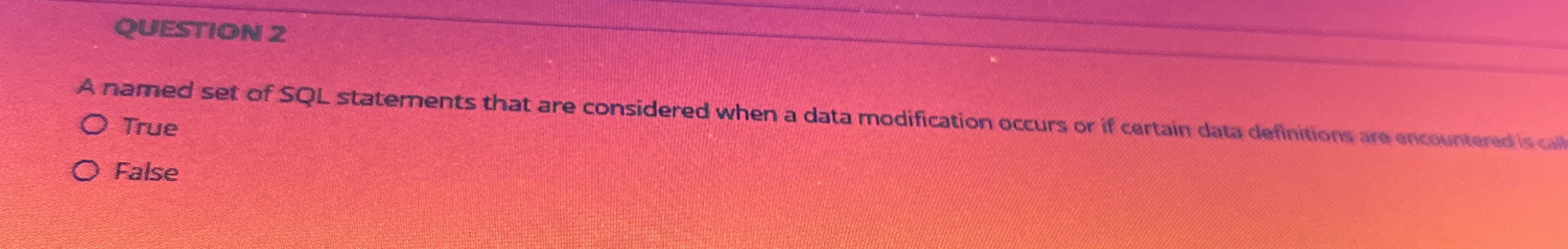 QUESTION 2 A named set of SQL statements that are