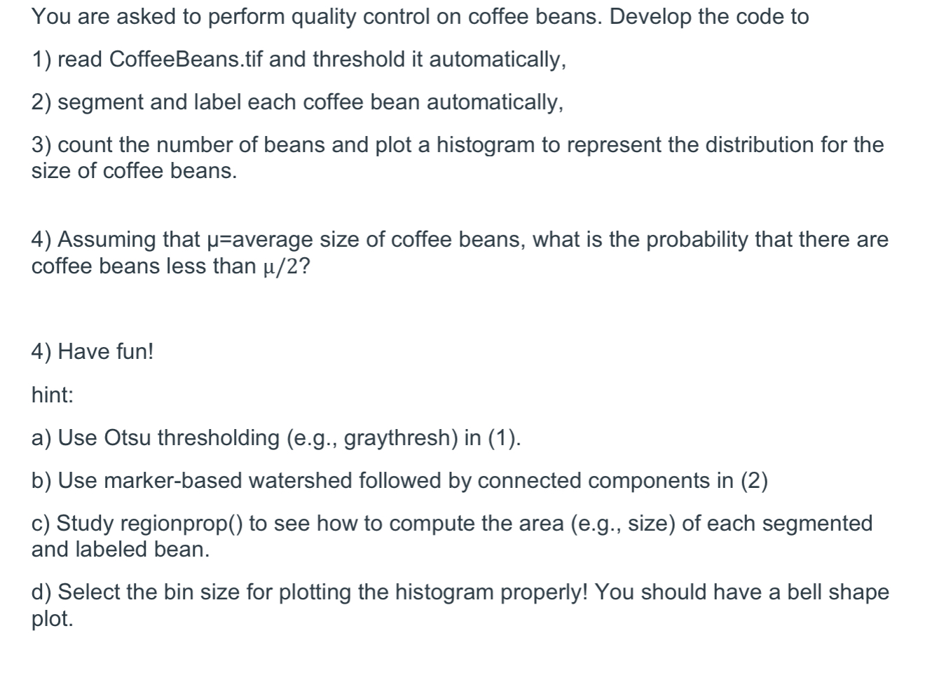 You are asked to perform quality control on