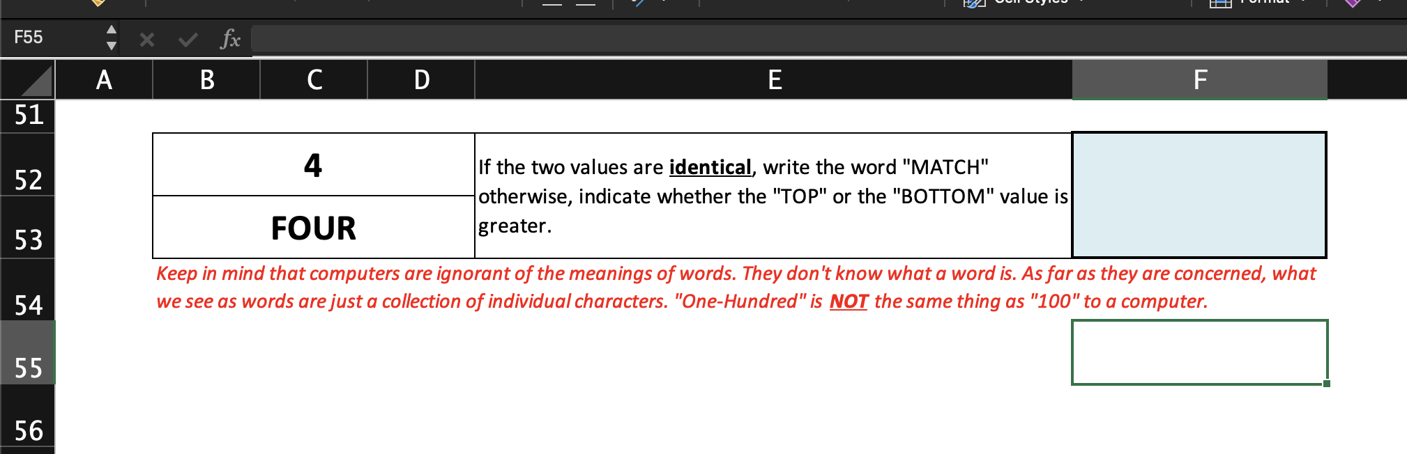 Keep in mind that computers are ignorant of the