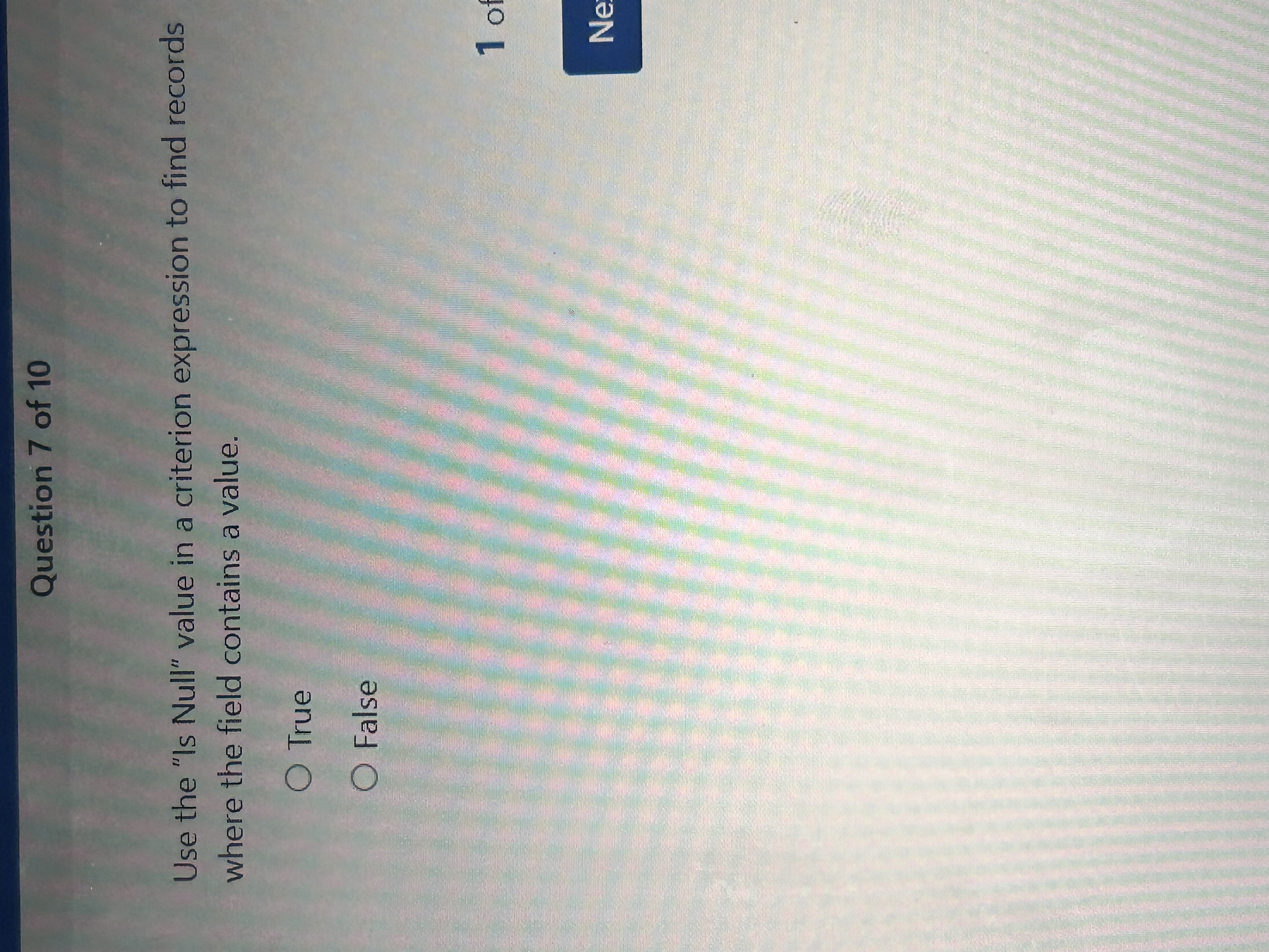 Question 7 of 1 0 Use the " Is Null" value in a