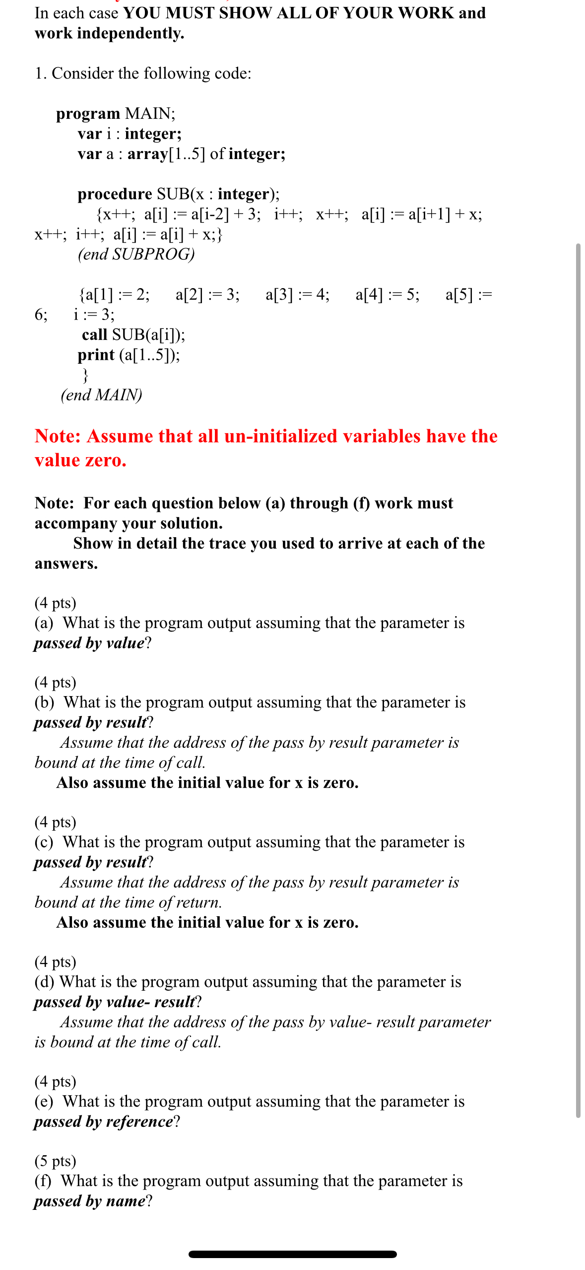 In each case YOU MUST SHOW ALL OF YOUR WORK and