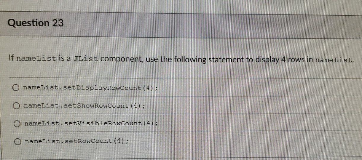 Question 2 3 If nameList is a JList component,