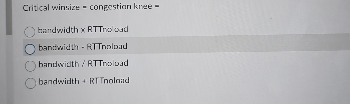 Critical winsize = congestion knee = bandwidth