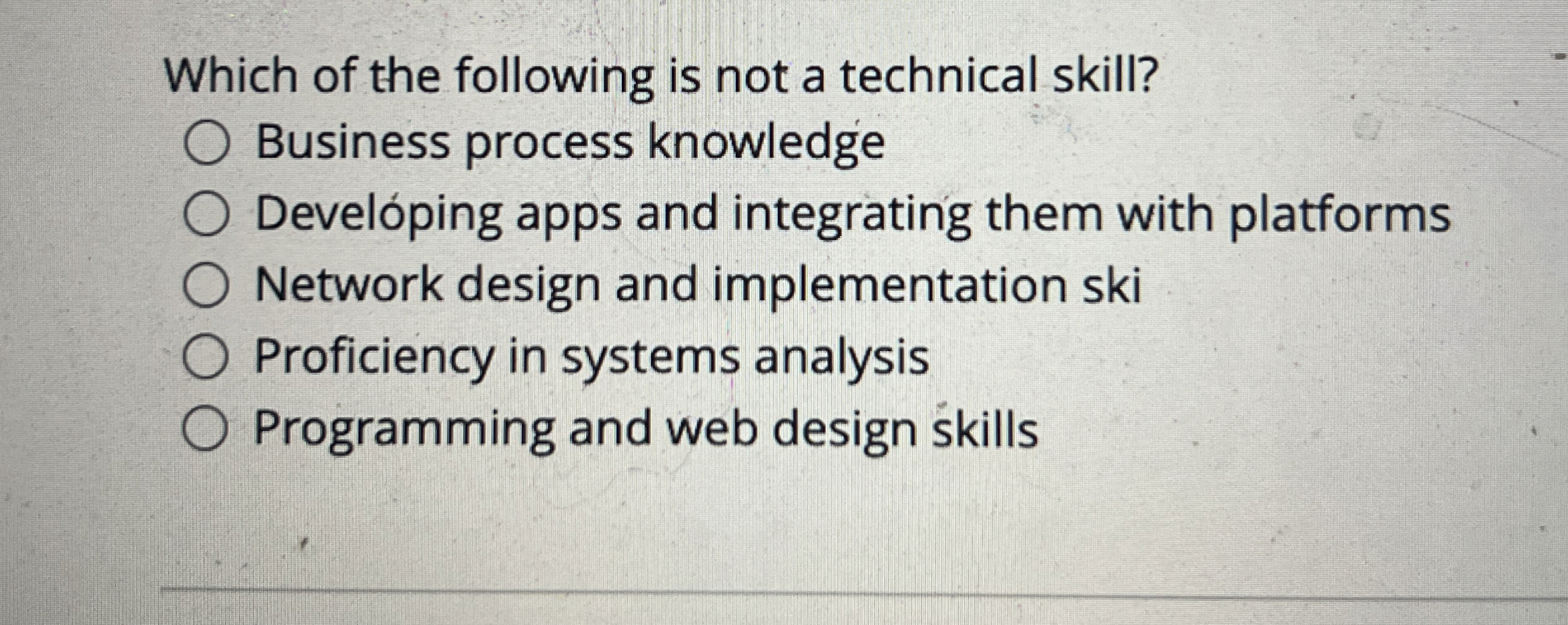 Which of the following is not a technical skill?