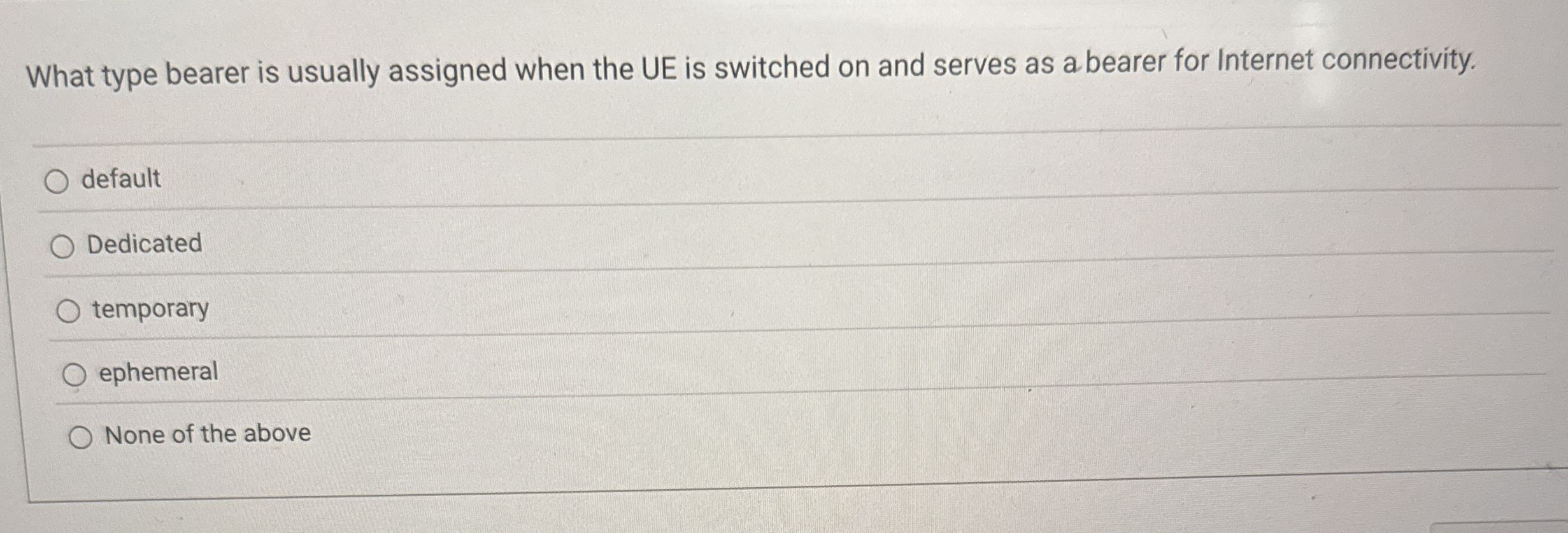 What type bearer is usually assigned when the UE