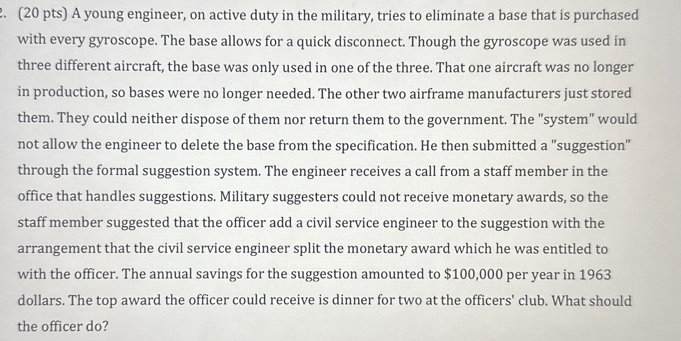 ( 2 0 pts ) A young engineer, on active duty in