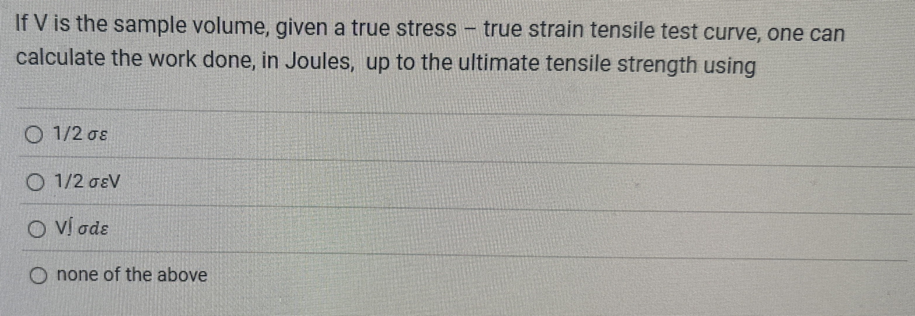 If V is the sample volume, given a true stress -