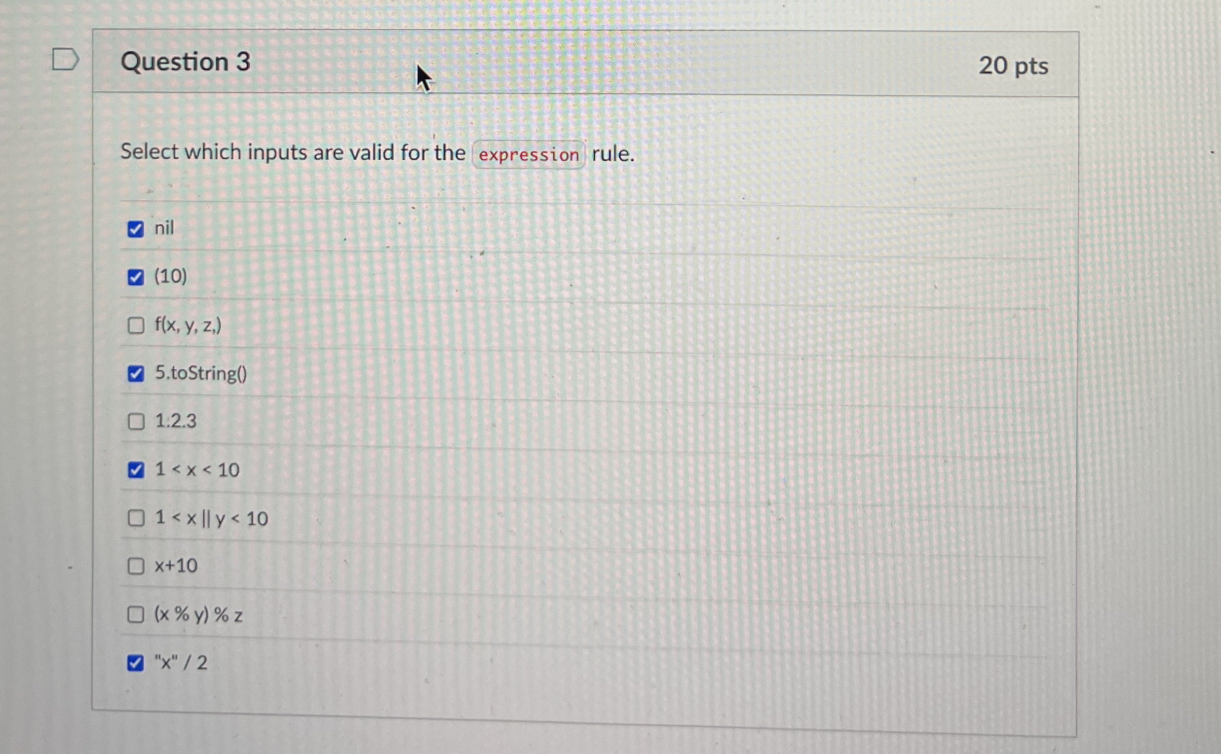 Question 3 Select which inputs are valid for the