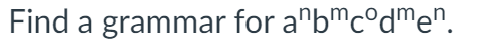 Show me the steps to solve Find a grammar for a n