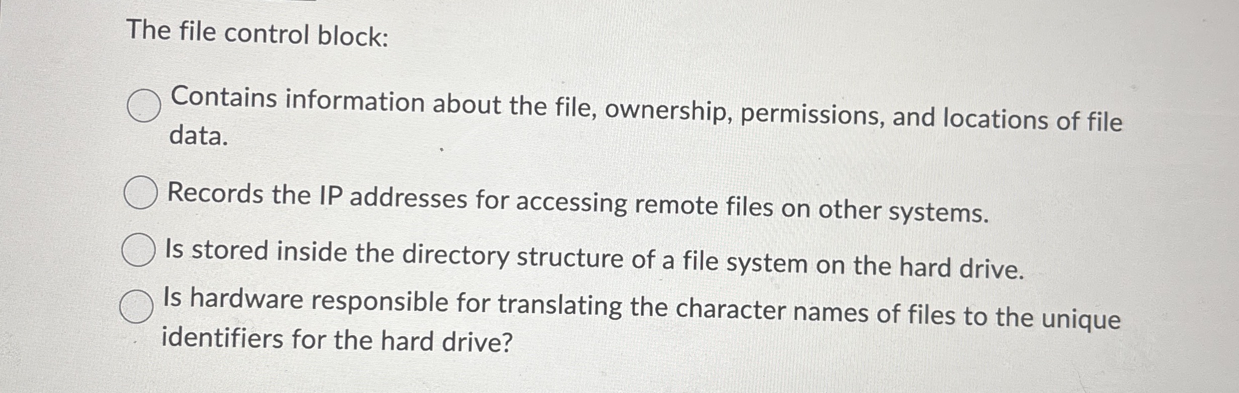 The file control block: Contains information