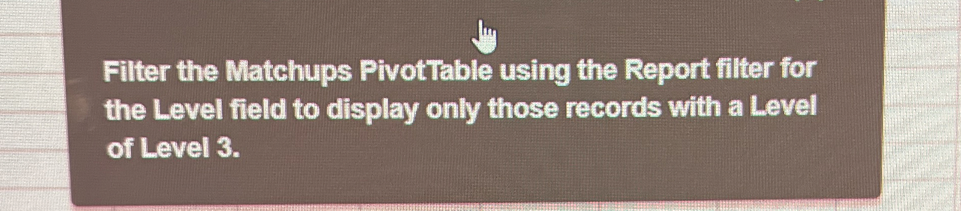 Filter the Matchups PivotTable using the Report