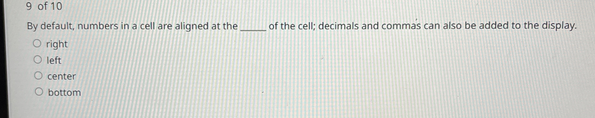 9 of 1 0 By default, numbers in a cell are