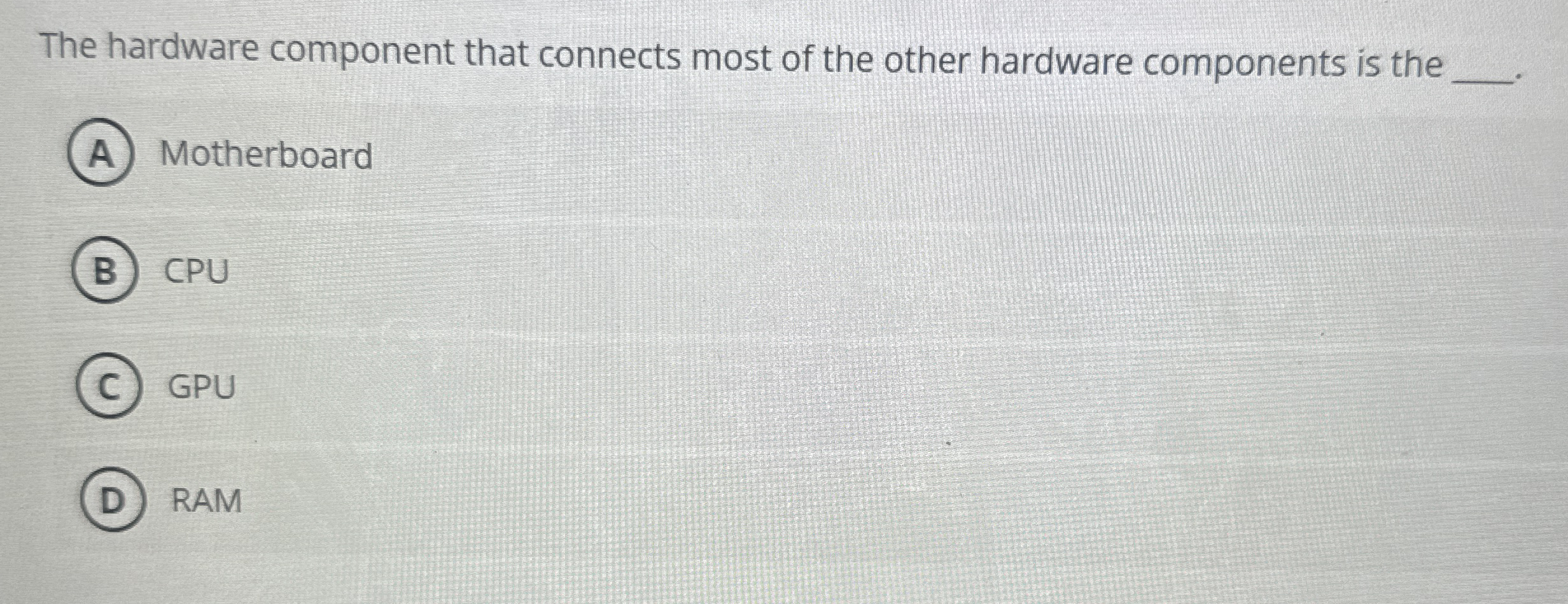 The hardware component that connects most of the