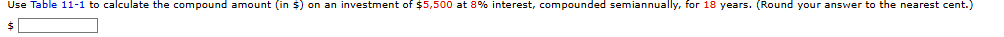 Use Table 11-1 to calculate the compound amount