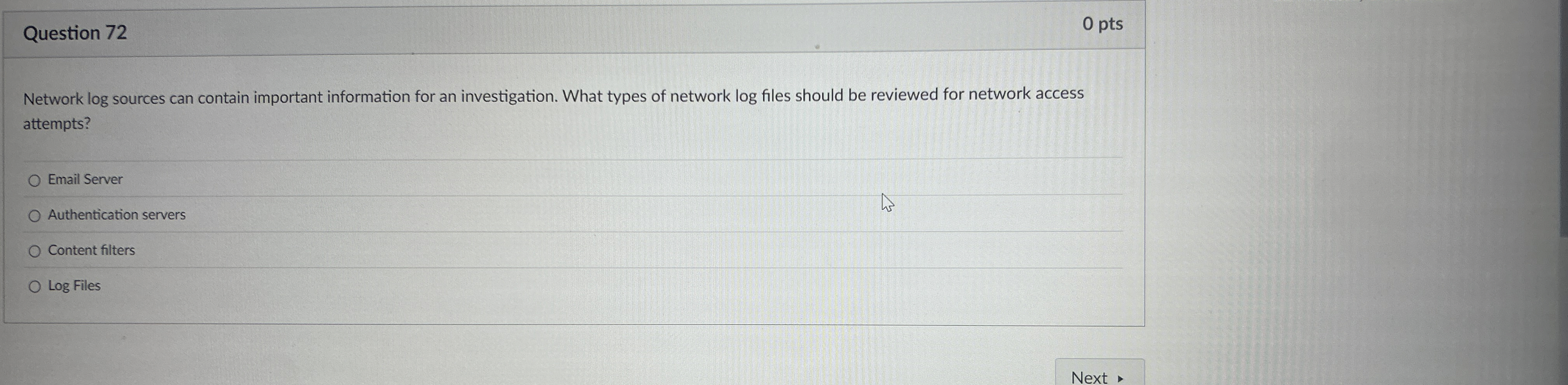 Question 7 2 0 pts Network l o g sources can