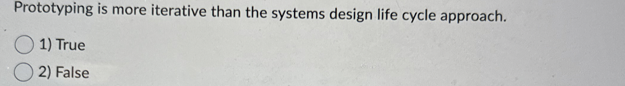 Prototyping is more iterative than the systems