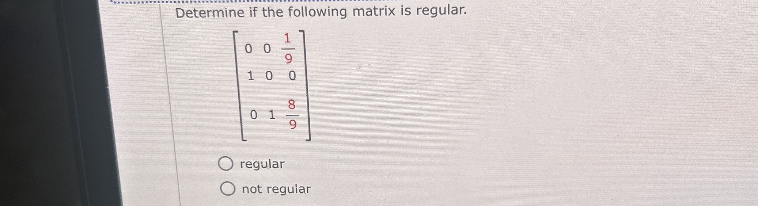 Determine if the following matrix is regular. [ 0