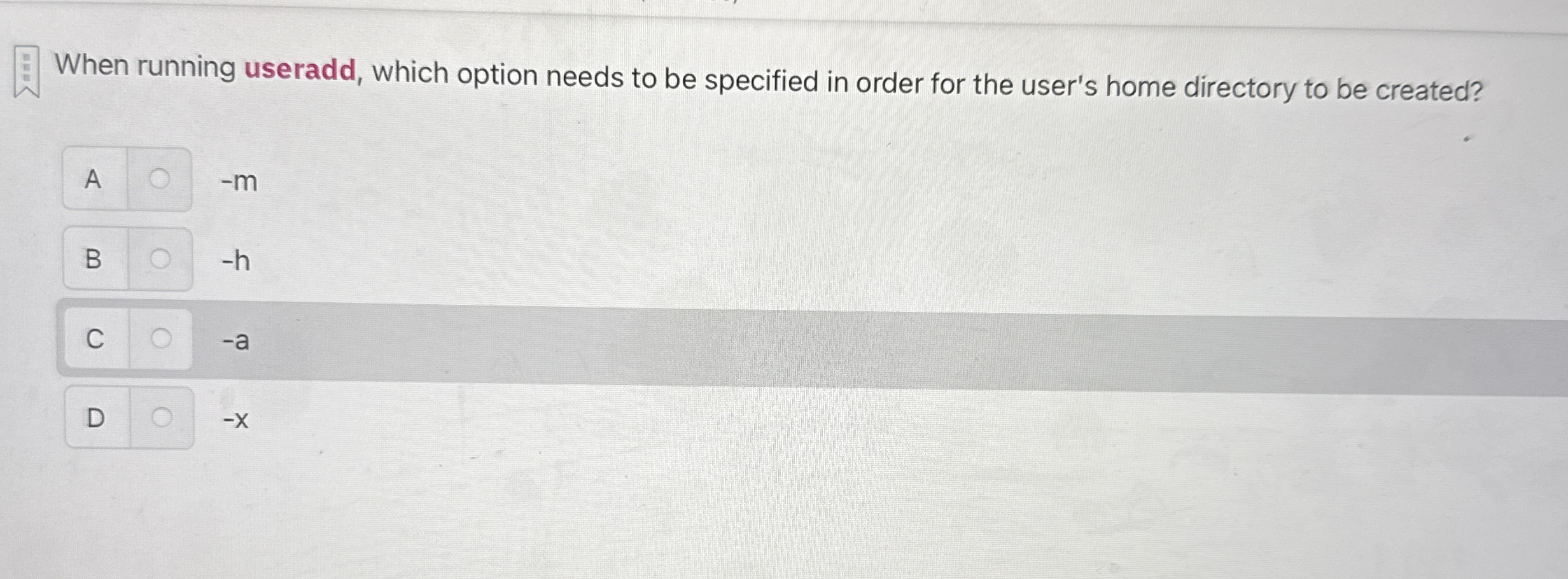 When running useradd, which option needs to be