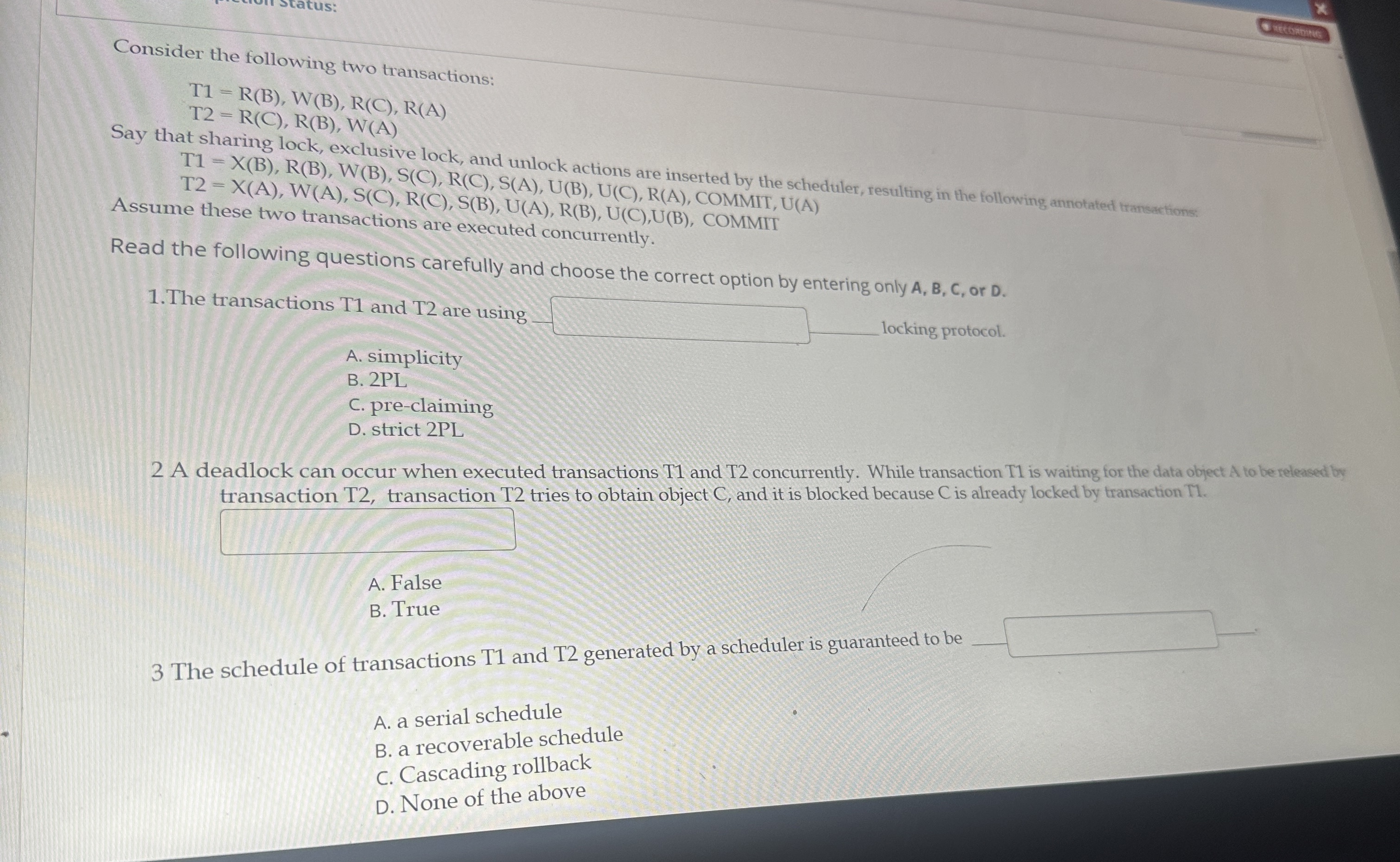 Consider the following two transactions: T 1 = R