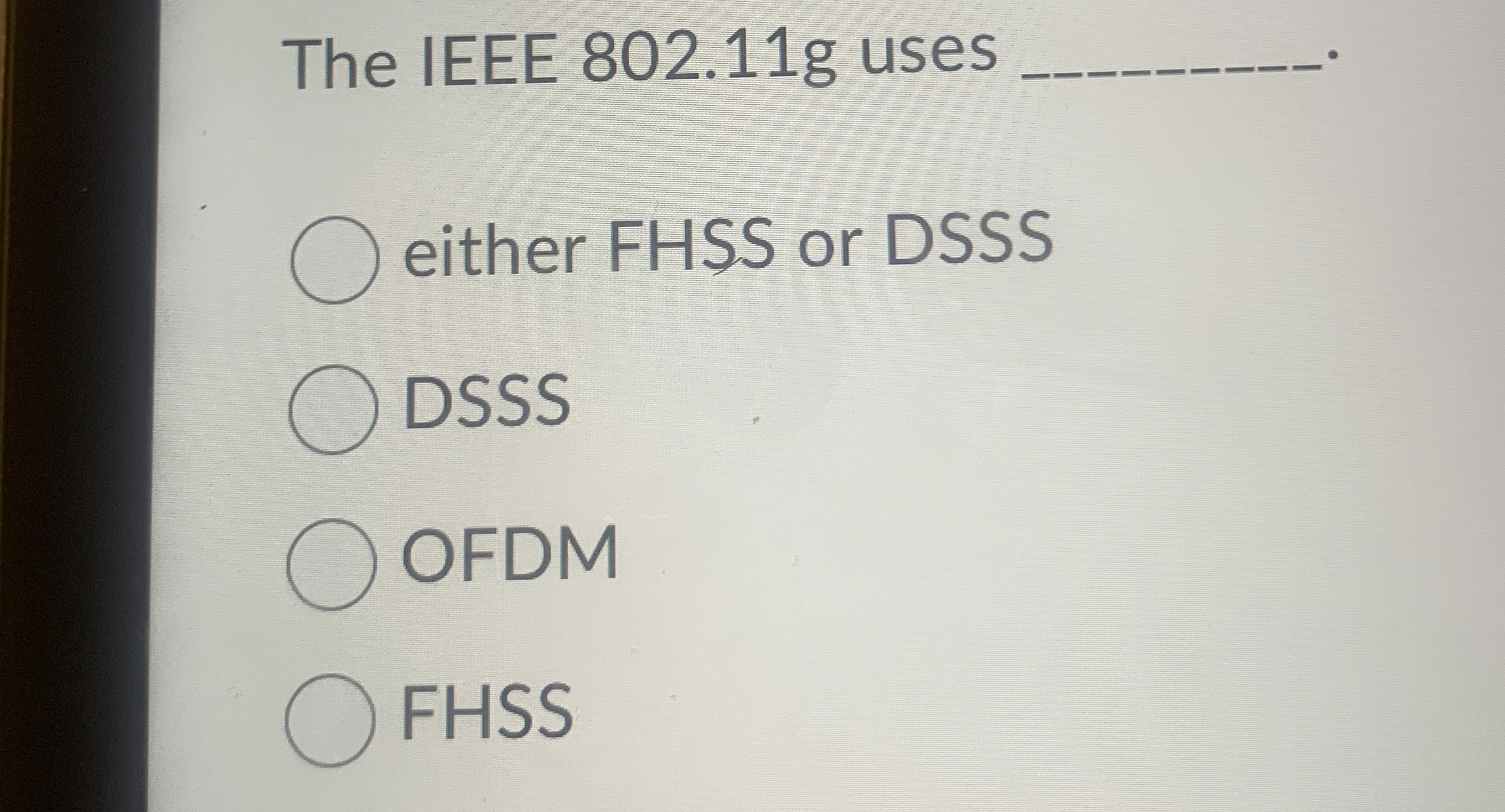 The IEEE 8 0 2 . 1 1 g uses either FHSS or DSSS
