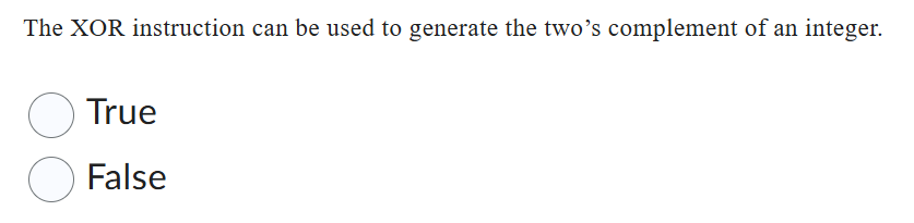 The XOR instruction can be used to generate the