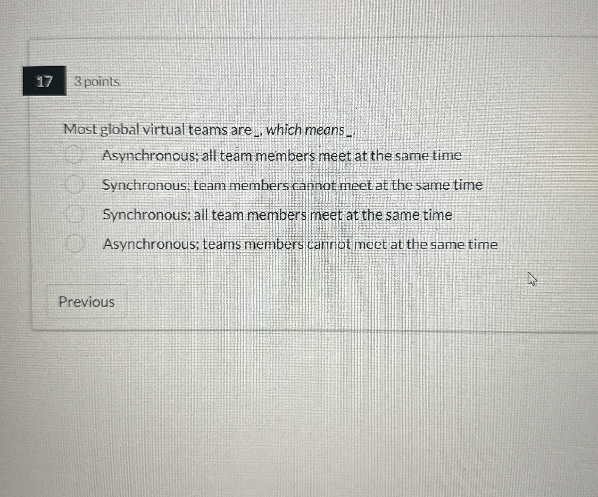 3 points Most global virtual teams are .