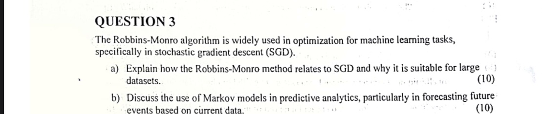 QUESTION 3 The Robbins - Monro algorithm is
