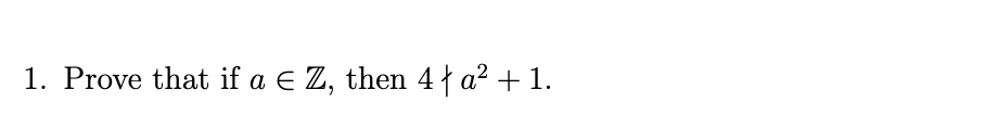 Prove that if ainZ, then 4 a 2 + 1 .